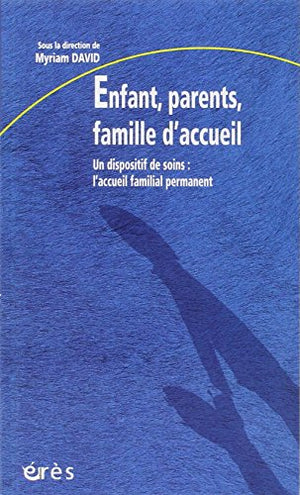 Enfant, parents, famille d'accueil