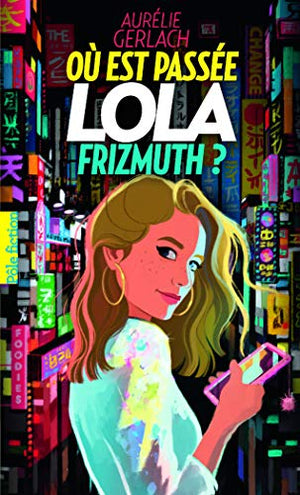 Où est passée Lola Frizmuth ?