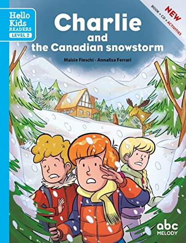 CHARLIE AND THE CANADIAN SNOWSTORM (LEVEL 2) (COLL. HELLO KIDS READERS)