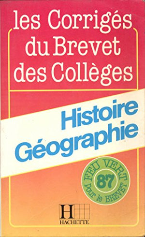 Brevet 87 - Histoire Géographie Sujets Corrigés