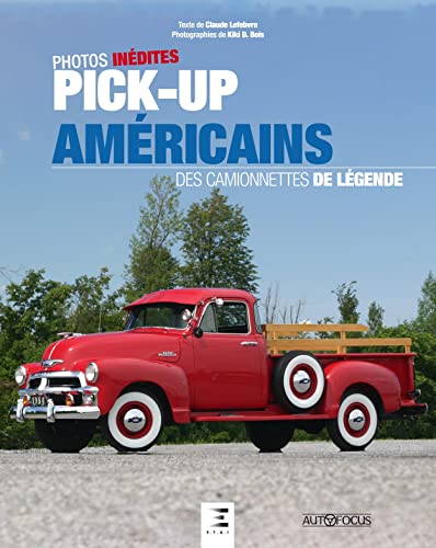 Pick-Up Américains, Des Camionnettes De Légende
