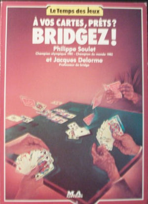 A vos cartes, prêts ? Bridgez !