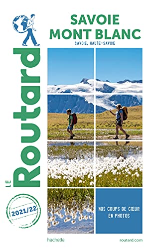 Guide du Routard Savoie, Mont Blanc 2021/22