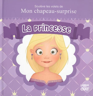 Soulève les volets de mon chapeau-surprise - La princesse