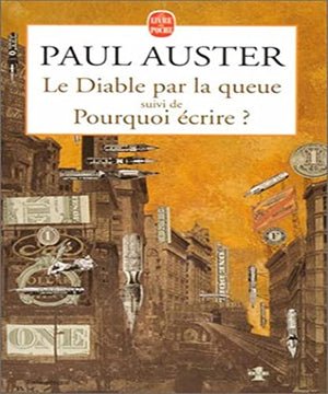 Le Diable par la queue suivi de Pourquoi écrire ?