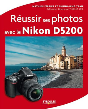 Réussir ses photos avec le Nikon D5200