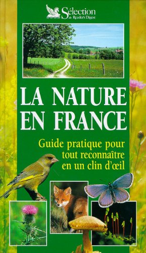 La Nature en France: Guide pratique pour tout reconnaître en un clin d'oeil