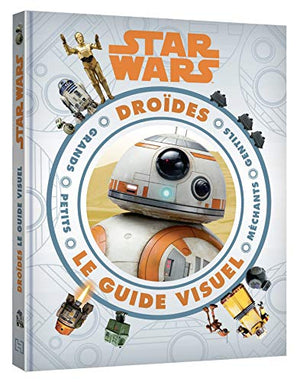 Star Wars - Guide visuel - Encyclopédie des droïdes