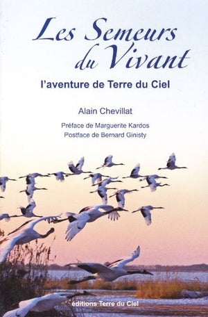 Les semeurs du vivant: L'aventure de Terre du Ciel