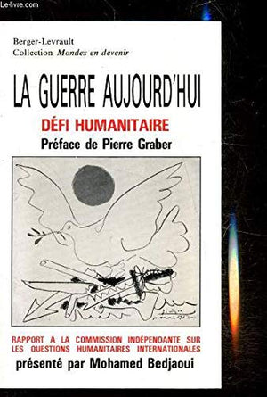 La guerre aujourd'hui : defi humanitaire : rapport