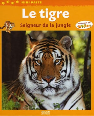 Le tigre: Seigneur de la jungle