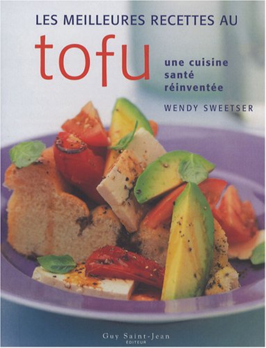 Meilleures recettes au tofu (Les)