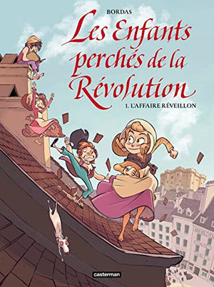 Les Enfants perchés de la Révolution - L'affaire Réveillon