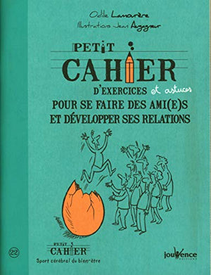 Petit cahier d'exercices et astuces pour se faire des ami(es) et développer ses relations