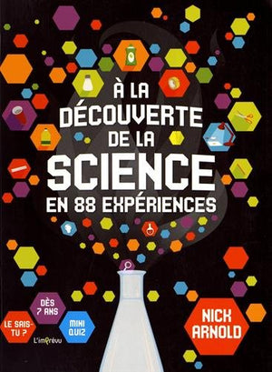 A la découverte de la science: En 88 expériences