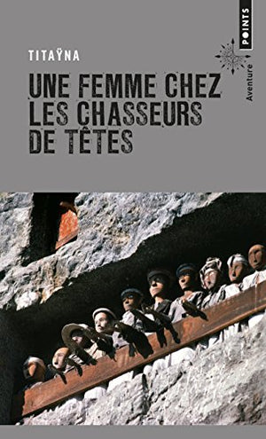 Une femme chez les chasseurs de têtes