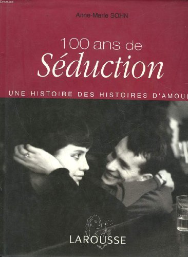 100 ANS DE SEDUCTION (Ancien prix Editeur : 32 Euro)