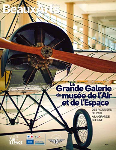La grande galerie du musée de l'Air et de l'Espace: Des pionniers de l'Air à la Grande Guerre
