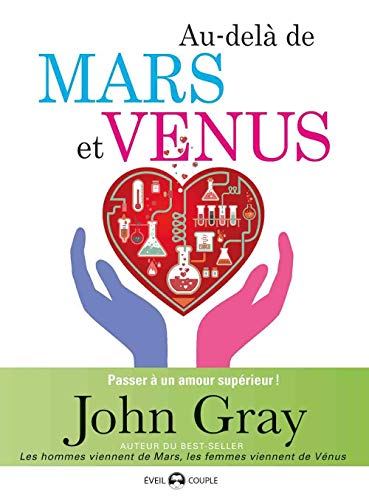 Au-delà de Mars et Vénus: Passer à un amour supérieur