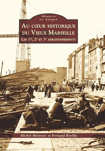 Au coeur historique du Vieux Marseille - Les 1er, 2e et 3e arrondissements
