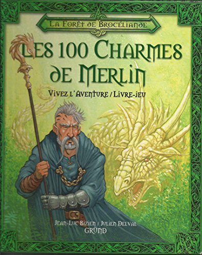 La Forêt de Brocéliande : Les 100 charmes de Merlin