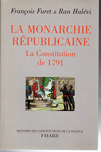 La Monarchie républicaine: La Constitution de 1791
