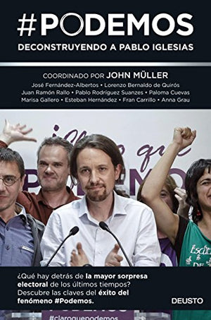 #Podemos: Deconstruyendo a Pablo Iglesias (Deusto)