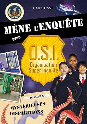 Mène l'enquête avec OSI - Mystérieuses disparitions