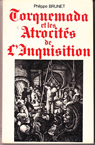 Torquemada et les atrocités de l'Inquisition