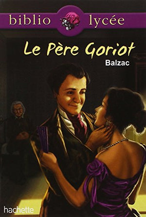 Bibliolycée - Le père Goriot, Balzac