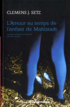 L'amour au temps de l'enfant de Mahlstadt