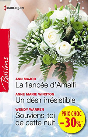 La fiancée d'Amalfi - Un désir irrésistible - Souviens-toi de cette nuit