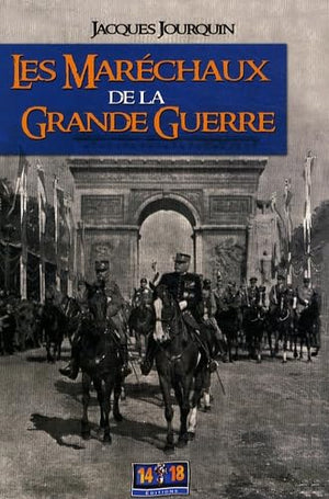 Les maréchaux de la Grande Guerre