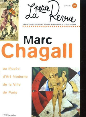 La petite revue. Marc Chagall, les années russes 1907-1922 au Musée d'Art moderne de la Ville de Paris