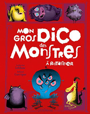 Mon gros dico des monstres: À ratatiner