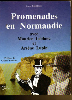 Promenades en Normandie avec Maurice Leblanc et Arsène Lupin