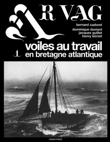 Ar Vag, Voiles au travail en Bretagne atlantique