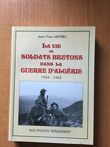 La vie de soldats bretons dans la guerre d'Algerie : Nos photos témoignent
