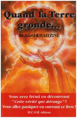 Quand la Terre gronde... : Et si l'Apocalypse était pour demain ? Les mensonges des dirigeants du monde