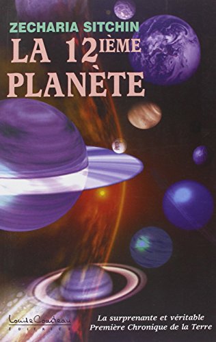 La 12e planète - La surprenante et véritable Première Chronique de la Terre