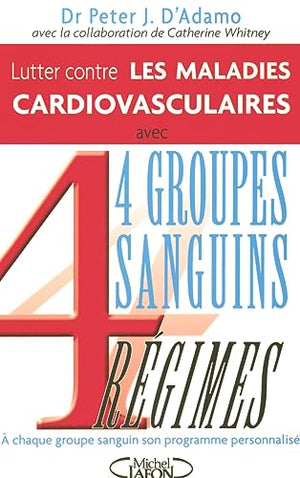 Lutter contre les maladies cardiovasculaires avec 4 groupes sanguins, 4 régimes