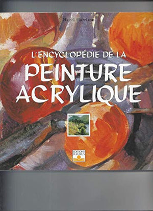 L'Encyclopédie de la peinture acrylique