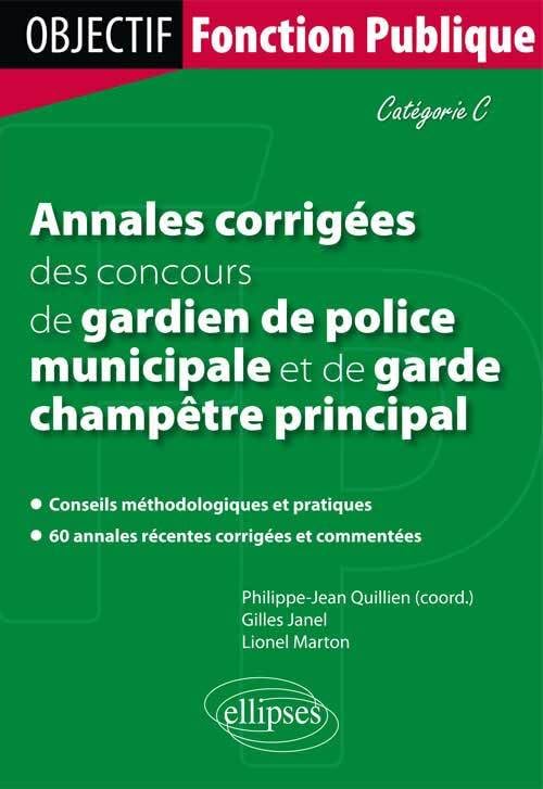 Annales Corrigées des Concours de Gardien de Police Municipale et Garde Champêtre Principal Catégorie C