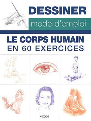 Dessiner mode d'emploi : le corps humain