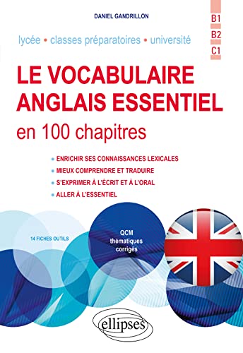 Le vocabulaire anglais essentiel en 100 chapitres: B1-B2-C1