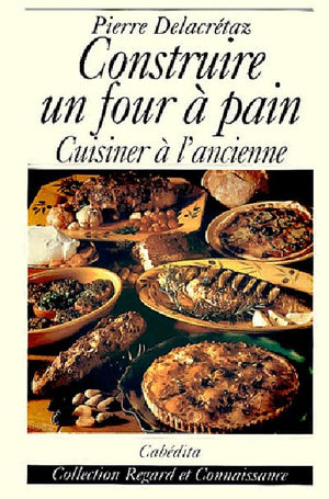 Construire un four a pain. Cuisiner à l'ancienne