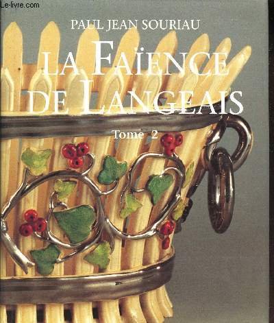 LES FAIENCES DE LANGEAIS - TOME 2