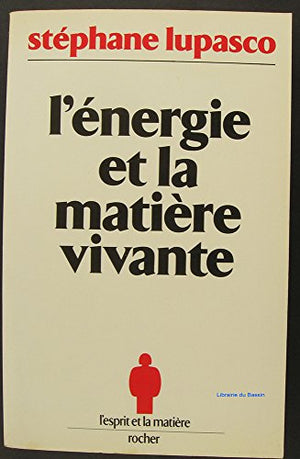 L'énergie et la matière vivante