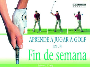 Aprende a jugar a golf en un fin de semana (Deportes)