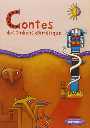 Que d'histoires ! CE2 - Contes des Indiens d'Amérique